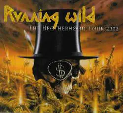 Running Wild : The Brotherhood Tour 2002